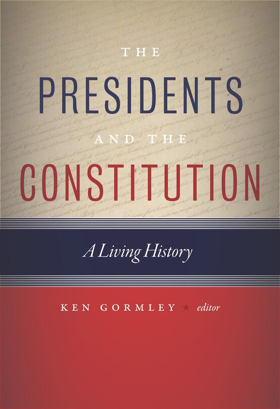Front cover_The Presidents and the Constitution