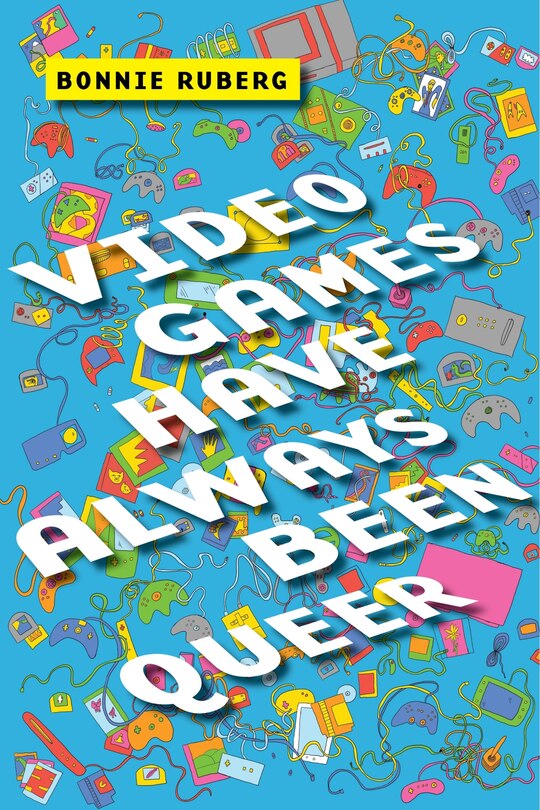 Front cover_Video Games Have Always Been Queer