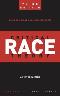 Front cover_Critical Race Theory (third Edition)