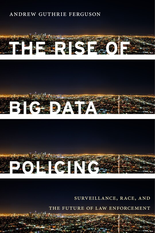 Front cover_The Rise of Big Data Policing