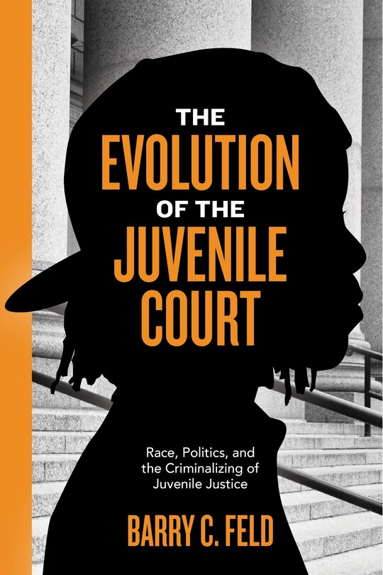 Front cover_The Evolution of the Juvenile Court