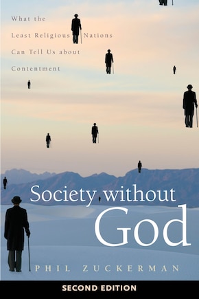 Society without God, Second Edition: What the Least Religious Nations Can Tell Us about Contentment