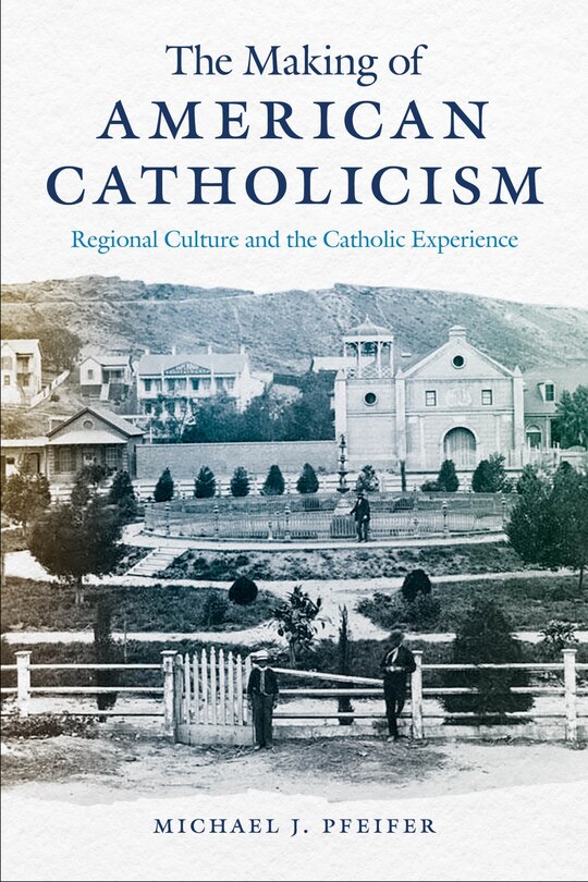 Front cover_The Making of American Catholicism