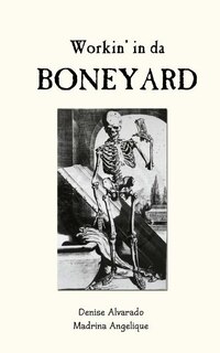 Front cover_Workin' in da Boneyard