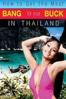 Couverture_How to Get the Most Bang for Your Buck in Thailand