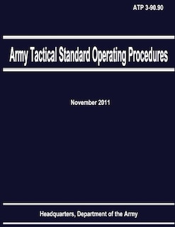 Front cover_Army Tactical Standard Operating Procedures (ATP 3-90.90)