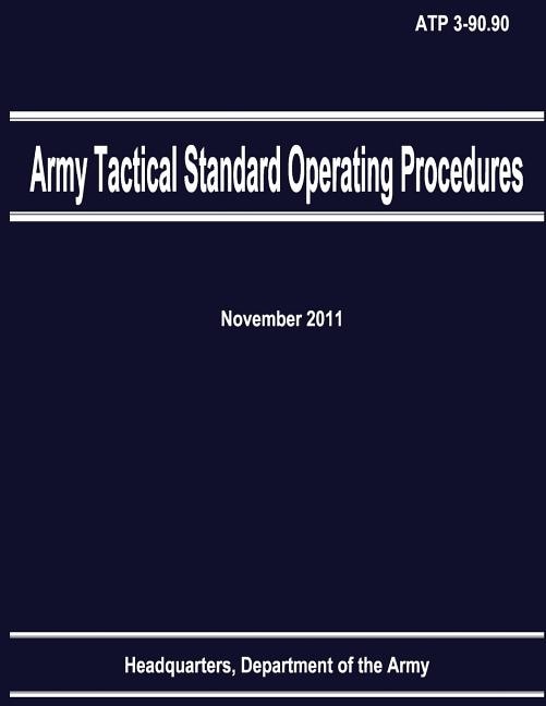 Front cover_Army Tactical Standard Operating Procedures (ATP 3-90.90)