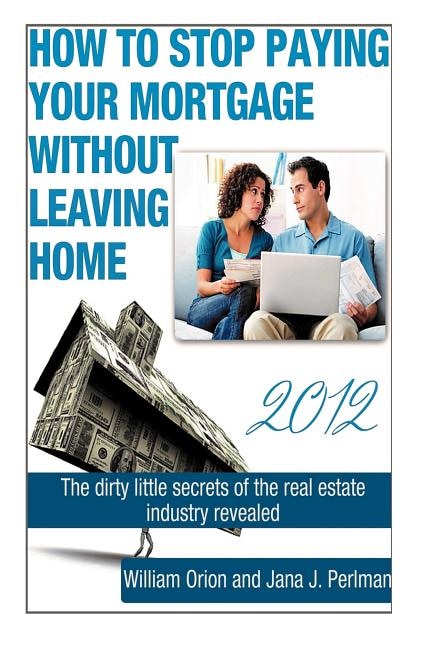 Front cover_How To Stop Paying Your Mortgage Without Leaving Home