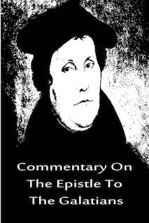 Front cover_Commentary On The Epistle To The Galatians