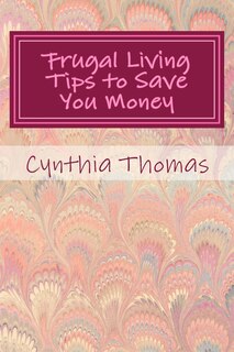 Front cover_Frugal Living Tips To Save You Money