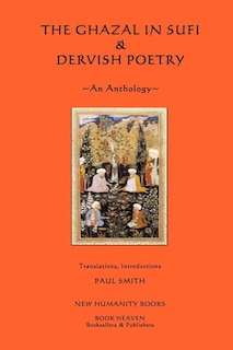 Front cover_The Ghazal in Sufi & Dervish Poetry