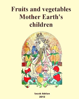 Couverture_Fruits and vegetables Mother Earth's children