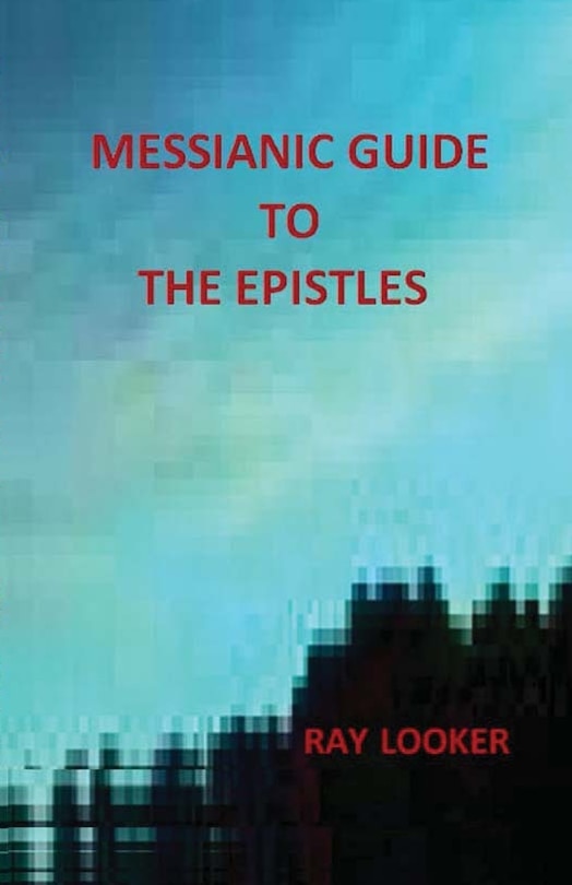Front cover_Messianic Guide To The Epistles