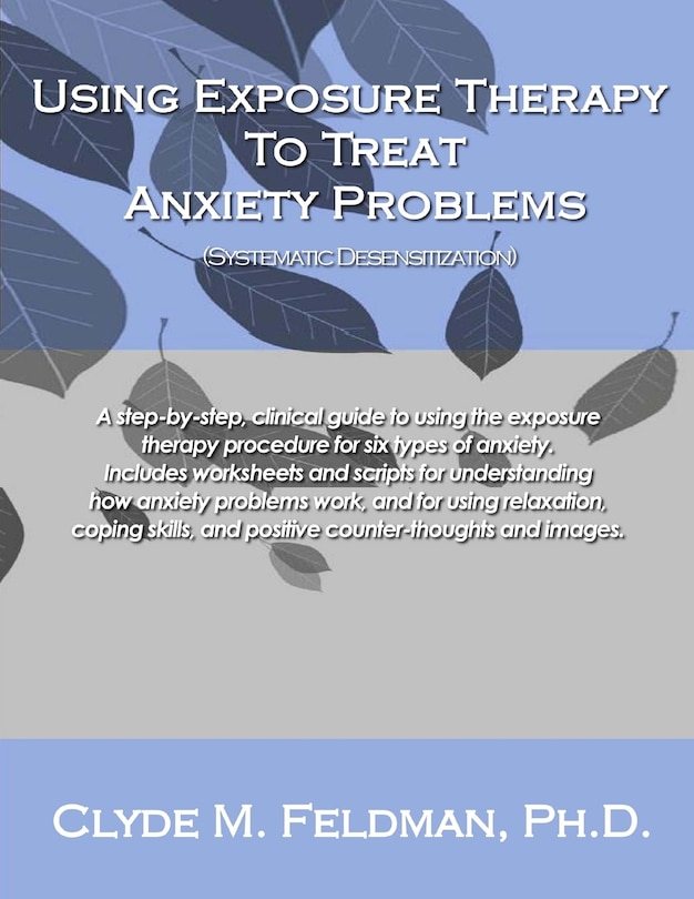 Front cover_Using Exposure Therapy to Treat Anxiety Problems