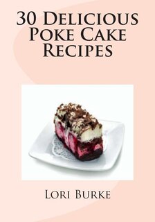 Couverture_30 Delicious Poke Cake Recipes