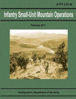 Front cover_Infantry Small-Unit Mountain Operations (ATTP 3-21.50)