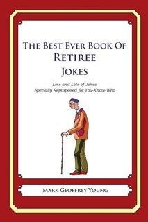 Front cover_The Best Ever Book of Retiree Jokes