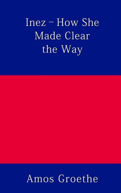 Front cover_Inez - How She Made Clear the Way