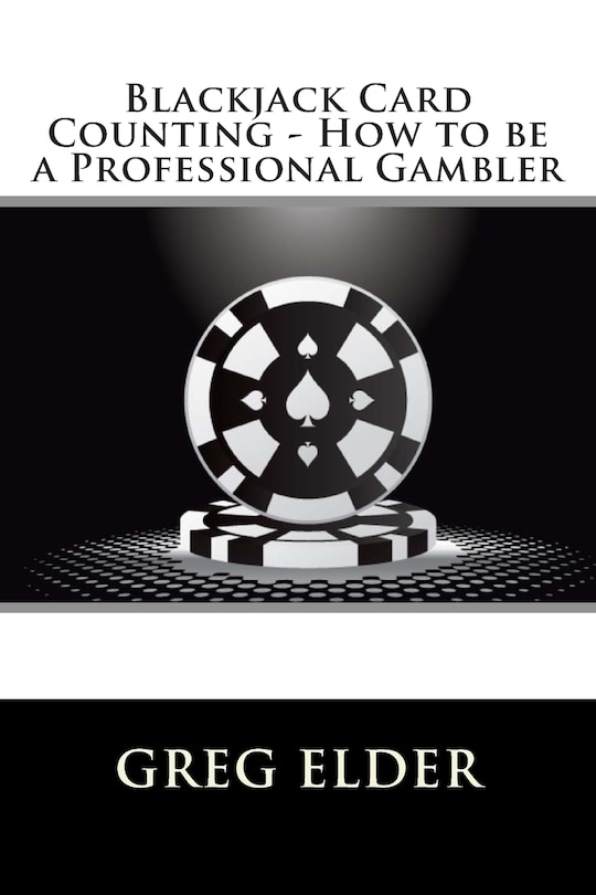Front cover_Blackjack Card Counting - How to be a Professional Gambler