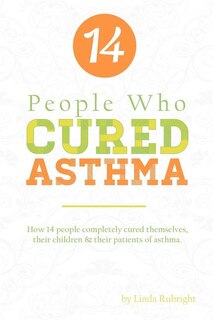 Front cover_14 People who Cured Asthma