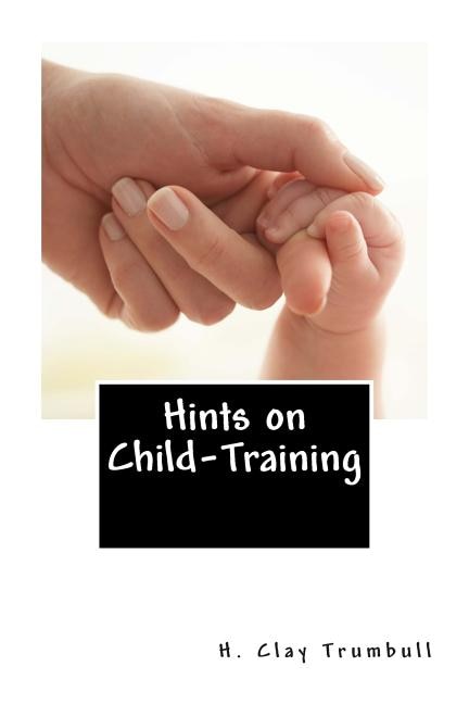 Front cover_Hints on Child-Training