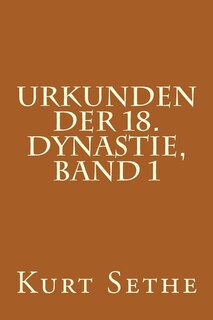 Urkunden der 18. Dynastie, Band 1: Hieroglyphic Inscriptions of the 18th Dynasty