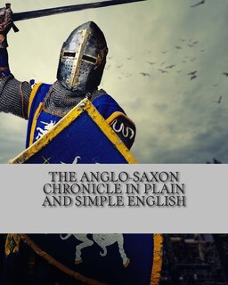 Couverture_The Anglo-Saxon Chronicle In Plain and Simple English