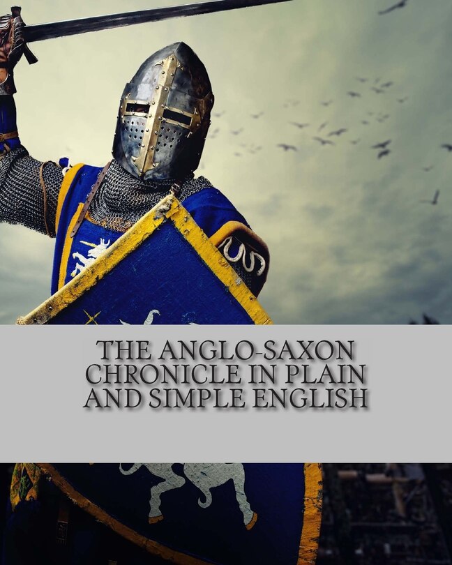 Couverture_The Anglo-Saxon Chronicle In Plain and Simple English