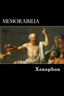 Memorabilia: The Memorable Thoughts of Socrates