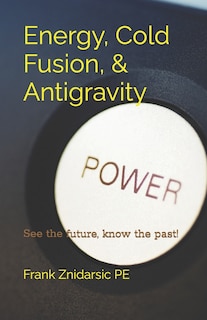 Couverture_Energy, Cold Fusion, & Antigravity