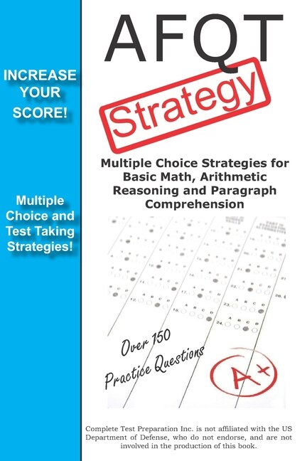 AFQT Strategy: Multiple Choice Strategies for Basic Math, Arithmetic Reasoning and Paragraph Comprehension