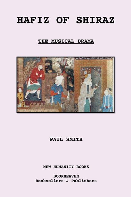 Hafiz of Shiraz: The Musical Drama