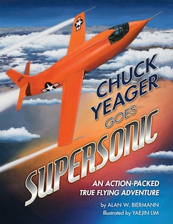 Front cover_Chuck Yeager Goes Supersonic