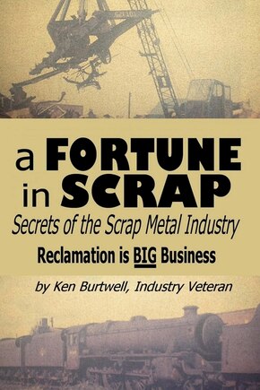 A Fortune In Scrap - Secrets of the Scrap Metal Industry