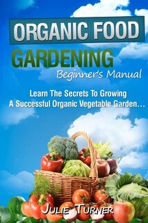 Front cover_Organic Gardening Beginner's Manual