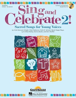 Sing And Celebrate 2! Sacred Songs For Young Voices: Book/enhanced Cd (with Teaching Resources And Reproducible Pages)