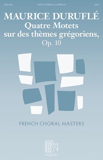 Front cover_Quatre Motets Sur Des Themes Gregoriens, Op. 10