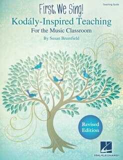 Couverture_First, We Sing! Kodaly-Inspired Teaching for the Music Classroom