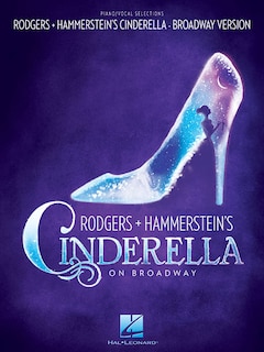 Front cover_Rodgers & Hammerstein's Cinderella On Broadway