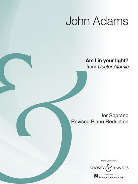 Am I In Your Light?: From The Opera Doctor Atomic Soprano And Piano Reduction Archiv