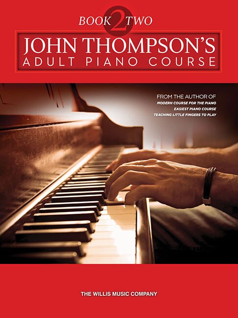 John Thompson's Adult Piano Course - Book 2: Later Elementary To Early Intermediate Level