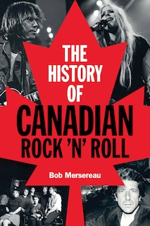 Couverture_The History Of Canadian Rock 'n' Roll
