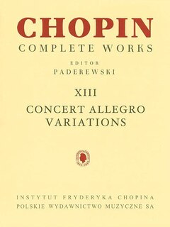 Concert Allegro Variations: Chopin Complete Works Vol. Xiii