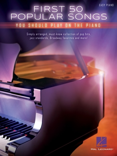 Front cover_First 50 Popular Songs You Should Play on the Piano: Easy Piano Songbook with Lyrics