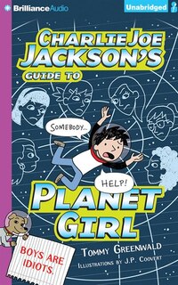 Front cover_Charlie Joe Jackson's Guide To Planet Girl