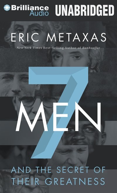 Seven Men: And the Secret of Their Greatness