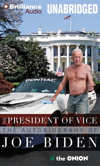 The President of Vice: The Autobiography of Joe Biden