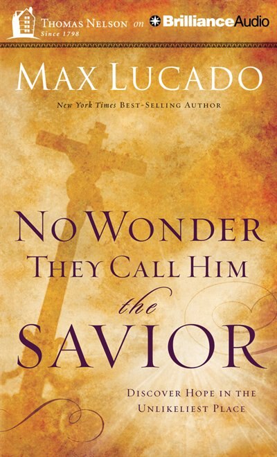 No Wonder They Call Him The Savior: Discover Hope in the Unlikeliest Place