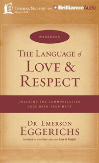 The Language Of Love & Respect: Cracking the Communication Code with Your Mate