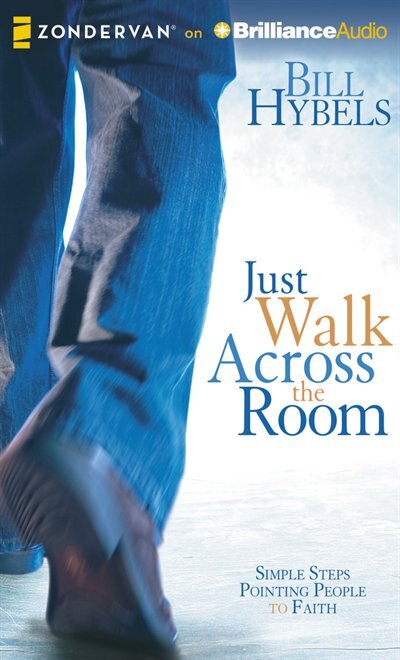 Just Walk Across the Room: Simple Steps Pointing People to Faith